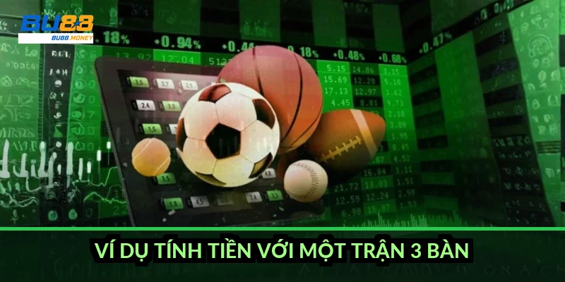 Ví dụ tính tiền với một trận 3 bàn
