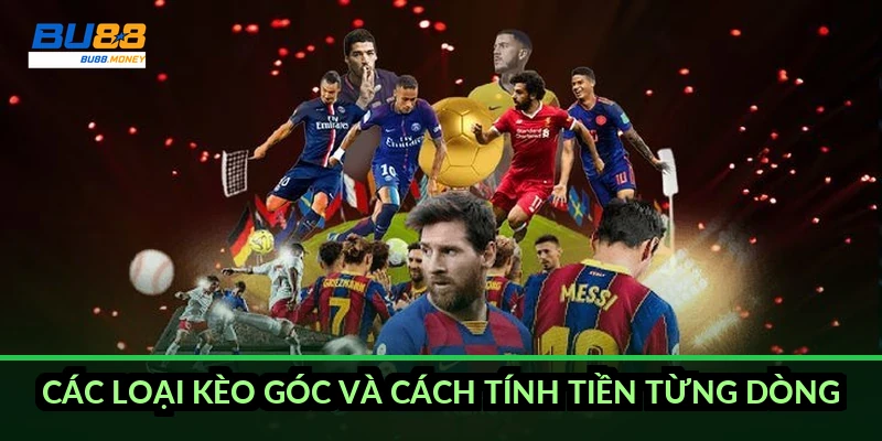 Các loại kèo góc và cách tính tiền từng dòng