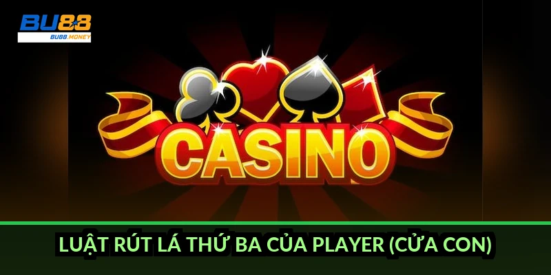 Luật rút lá thứ ba của Player (cửa Con)