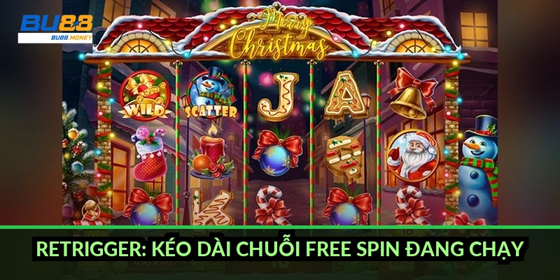 Retrigger: kéo dài chuỗi free spin đang chạy