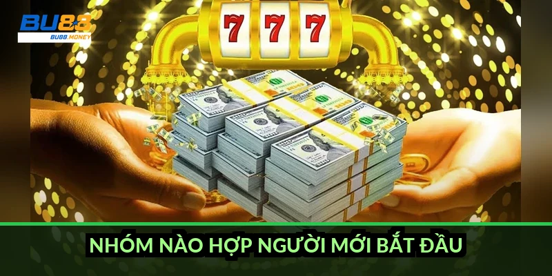 Nhóm nào hợp người mới bắt đầu