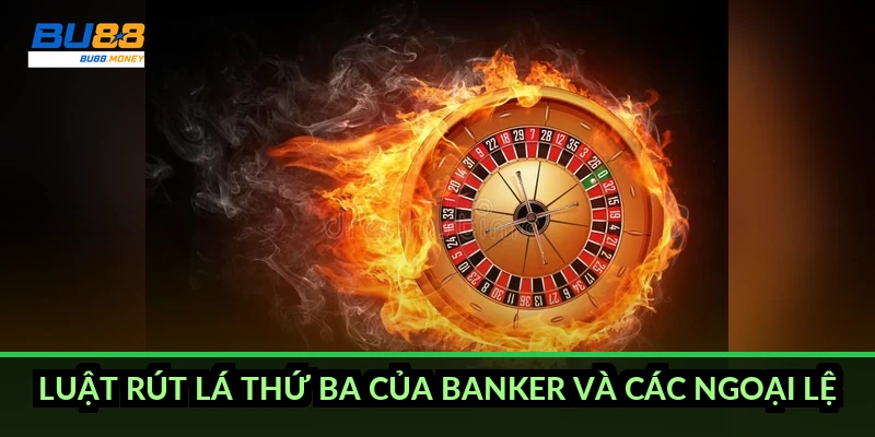Luật rút lá thứ ba của Banker và các ngoại lệ