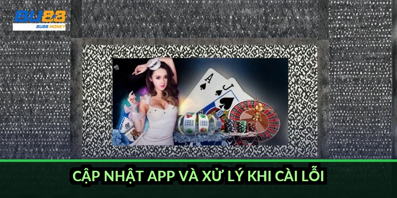 Cập nhật app và xử lý khi cài lỗi